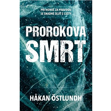 

Prorokova smrt: Při honbě za pravdou je snadné sejít z cesty