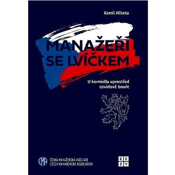 

Manažeři se lvíčkem: U kormidla uprostřed covidové bouře