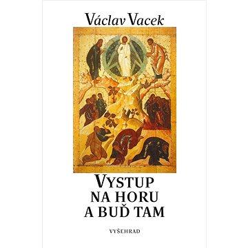 

Vystup na horu a buď tam