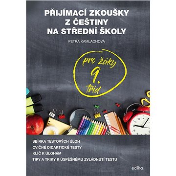 

Přijímací zkoušky z češtiny na střední školy: pro žáky 9. tříd
