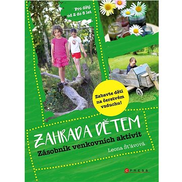 

Zahrada dětem: Zásobník venkovních aktivit