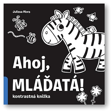 

Ahoj, mláďatá!: Kontrastná knižka