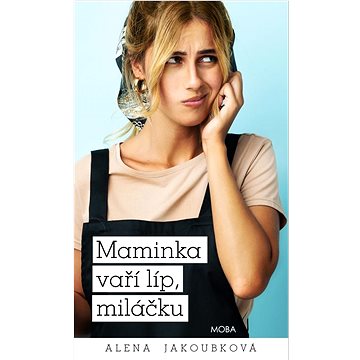 

Maminka vaří líp, miláčku