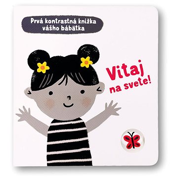 

Vitaj na svete!: Prvá kontrastná knižka vášho bábätka