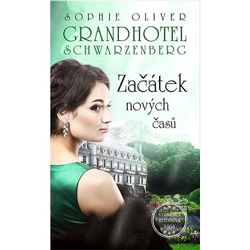 

Grandhotel Schwarzenberg Začátek nových časů