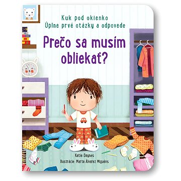 

Prečo sa musím obliekať: Kuk pod okienko Úplne prvé otáykz a odpovede