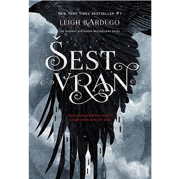 

Šest vran: Šest nebezpečných psanců, jeden nesplnitelný úkol