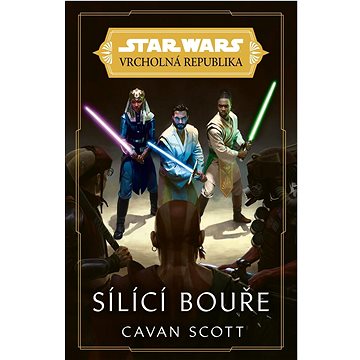 

STAR WARS Vrcholná Republika Sílící bouře