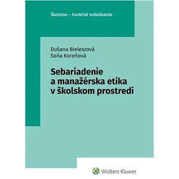 

Sebariadenie a manažérska etika v školskom prostredí