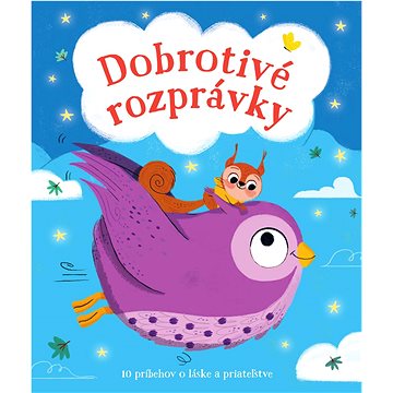 

Dobrotivé rozprávky: 10 príbehov o láske a priateľstve