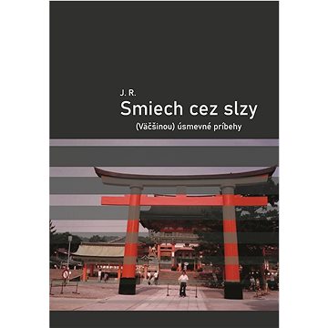 

Smiech cez slzy: (Väčšinou) úsmevné príbehy