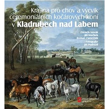 

Krajina pro chov a výcvik ceremoniálních kočárových koní v Kladrubech nad Labem