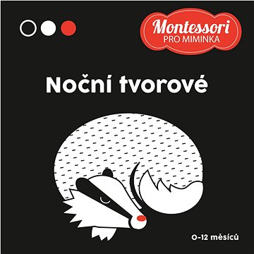 Kontrastní leporelo Noční tvorové: Montessori pro miminka, 0-12 měsíců - Kniha
