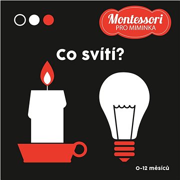 Kontrastní leporelo Co svítí?: Montessori pro miminka, 0-12 měsíců - Kniha