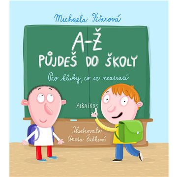 

A-Ž půjdeš do školy: Pro kluky, co se neztratí