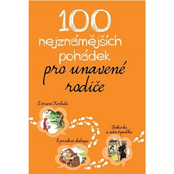 

100 nejznámějších pohádek pro unavené rodiče