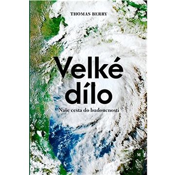 

Velké dílo: Naše cesta do budoucnosti