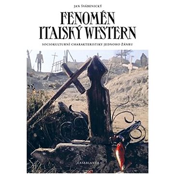 

Fenomén italský western: Sociokulturní charakter jednoho žánru