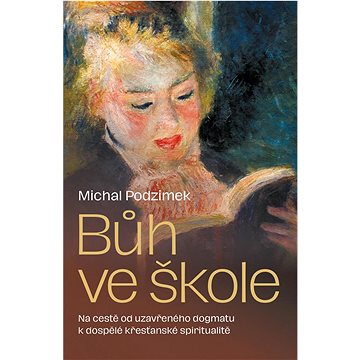

Bůh ve škole: Na cestě od uzavřeného dogmatu k dospělé křesťanské spiritualitě
