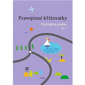 

Pravopisné křižovatky Podstatná jména 1