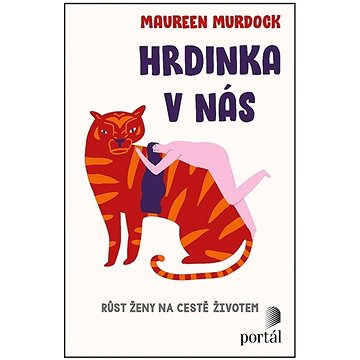 

Hrdinka v nás: Růst ženy na cestě životem