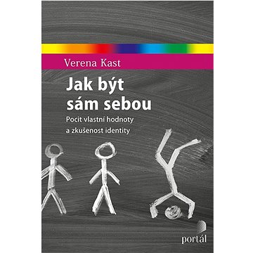 

Jak být sám sebou: Pocit vlastní hodnoty a zkušenost identity