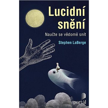 

Lucidní snění: Naučte se vědomě snít