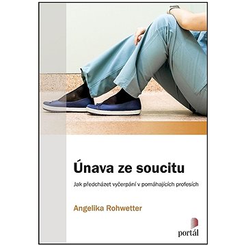 

Únava ze soucitu: Jak předcházet vyčerpání v pomáhajících profesích
