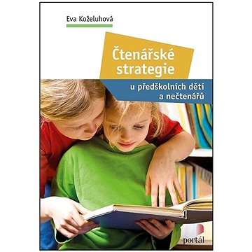 

Čtenářské strategie: U předškolních dětí a nečtenářů