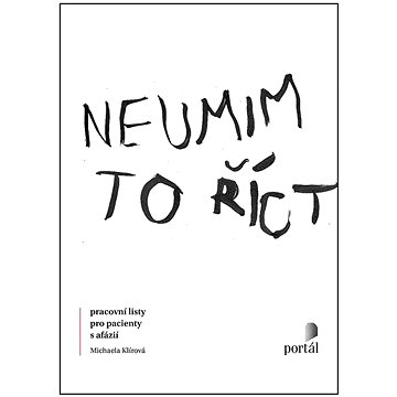 

Neumim to říct: Pracovní listy pro pacienty s afázií