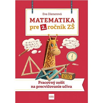 Matematika pre 2. ročník ZŠ: Pracovný zošit na precvičovanie učiva - Kniha