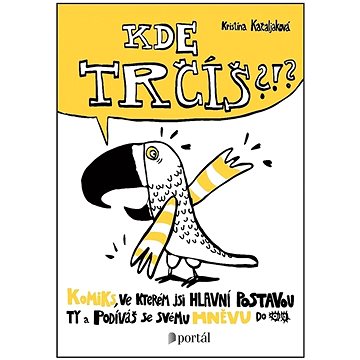 

Kde trčíš!: Komiks, ve kterém jsi hlavní postavou ty a podíváš se svému hněvu do očí