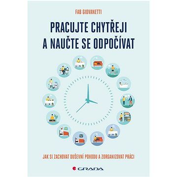 

Pracujte chytřeji a naučte se odpočívat