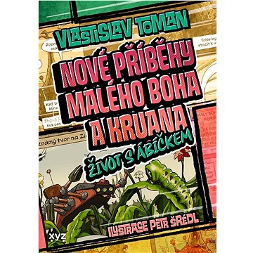 

Nové příběhy Malého boha a Kruana: život s Ábíčkem