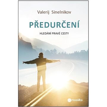 

Předurčení: Hledání pravé cesty