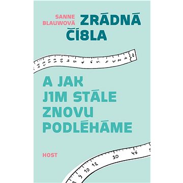 

Zrádná čísla: A jak jim stále znovu podléháme