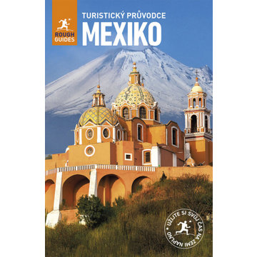 

Mexiko: Turistický průvodce