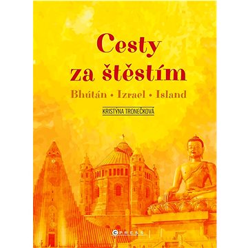 

Cesty za štěstím: Bhútán - Izrael - Island