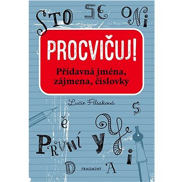 

Procvičuj! Přídavná jména, zájmena, číslovky