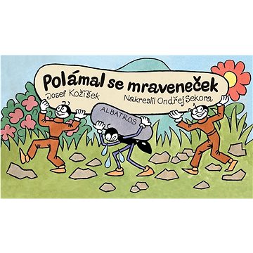 

Polámal se mraveneček