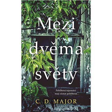 

Mezi dvěma světy: Pohřbená tajemství mají zůstat pohřbená …