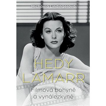 

Hedy Lamarr: Filmová bohyně a vynálezkyně