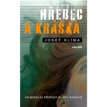 

Hřebec a Kráska: Kriminální případy Kláry Radové