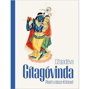 

Gítagóvinda: Píseň o lásce Kršnově