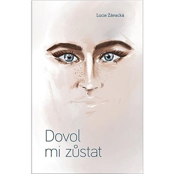 

Dovol mi zůstat
