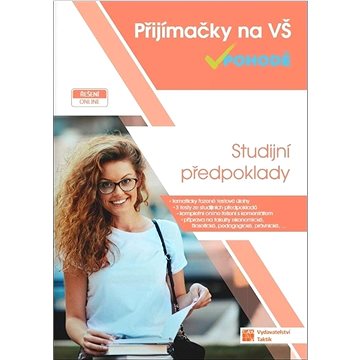 

Přijímačky na vysoké školy v pohodě Studijní předpoklady: