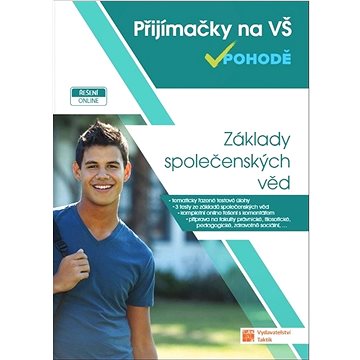 

Přijímačky na vysoké školy v pohodě Základy společenských věd: