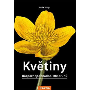 

Květiny: Rozpoznejte snadno 100 druhů