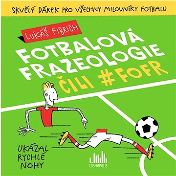 

Fotbalová frazeologie čili #fofr
