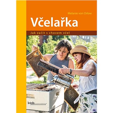 

Včelařka Jak začít s chovem včel